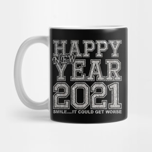 2021 Smile It Could Get Worse Mug